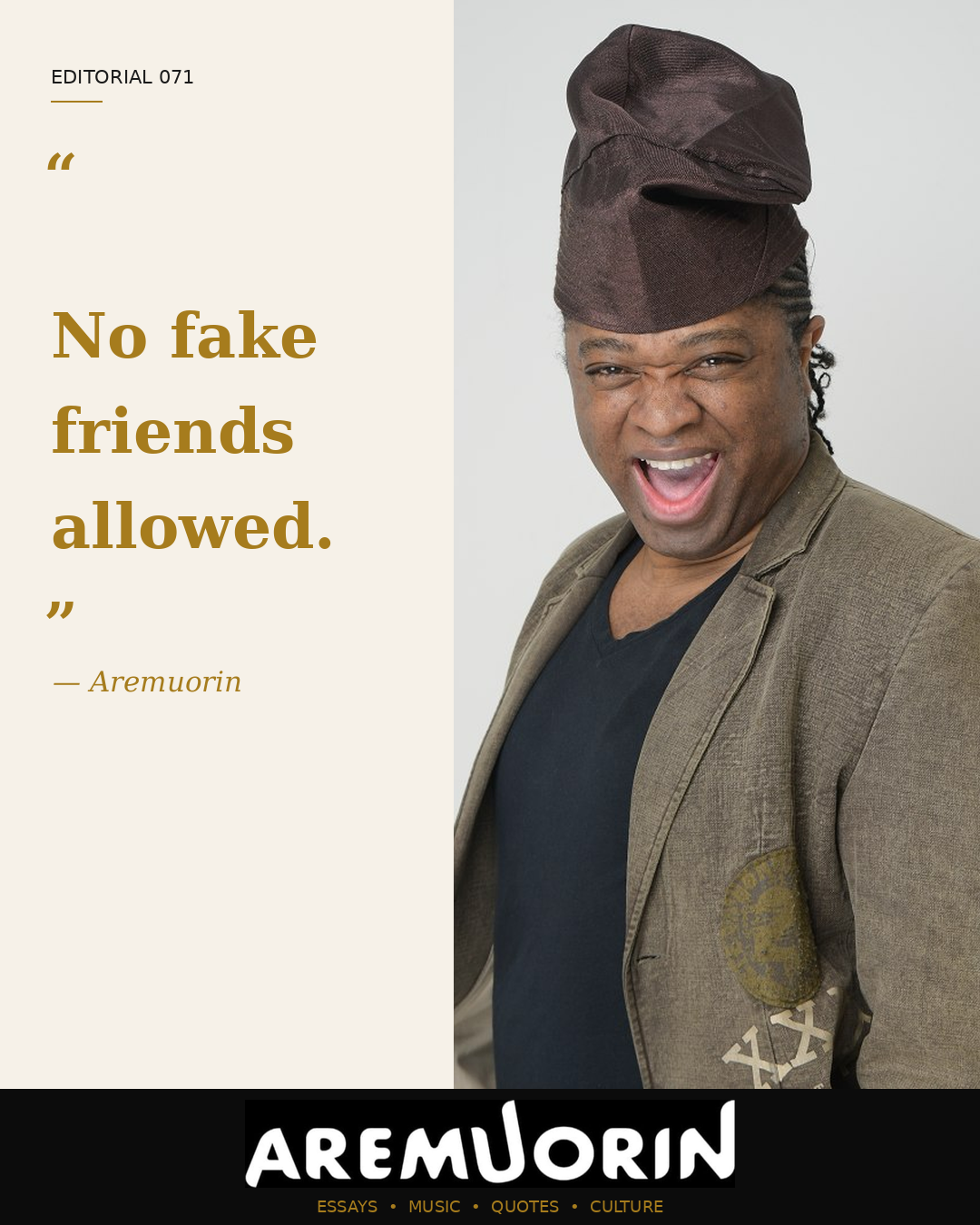 Aremuorin Editorial 071: No fake friends allowed.