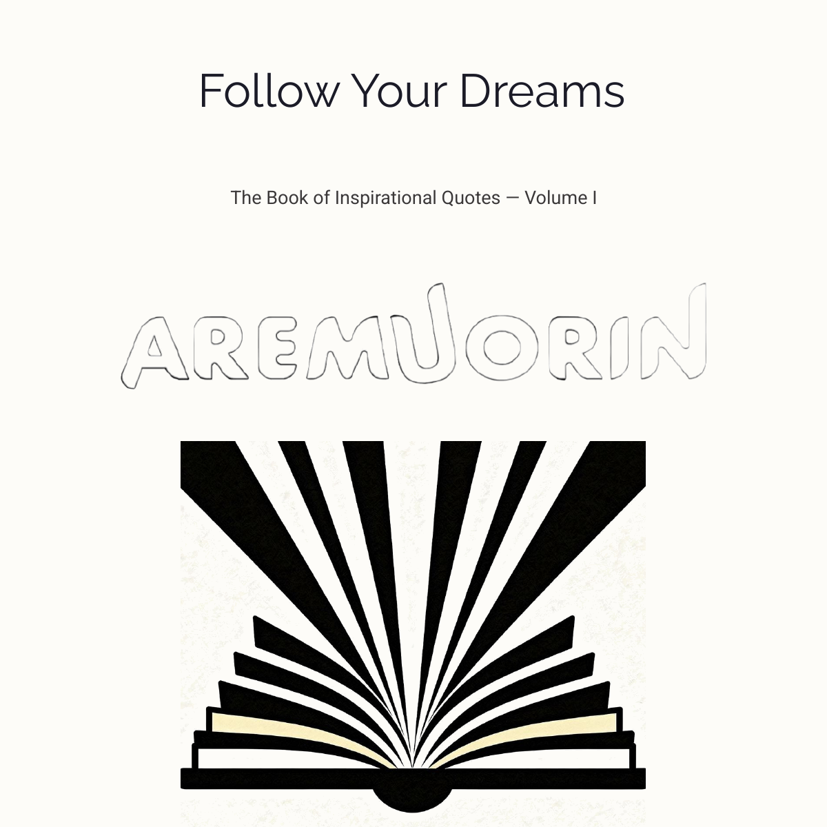 Follow Your Dreams inspirational book by Aremuorin
